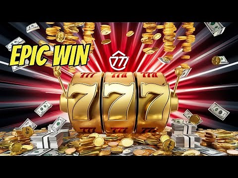 777 Lucky Slot Casino: Epic Gameplay Highlights