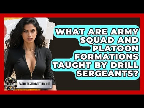 What Are Army Squad And Platoon Formations Taught By Drill Sergeants? - Battle Tested Brotherhood