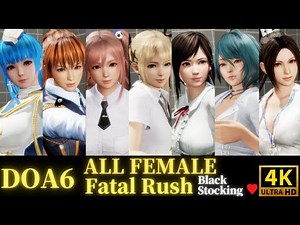 DOA6 | 4K | Mod | All Female Fatal Rush | Black Stocking | Dead or Alive 6