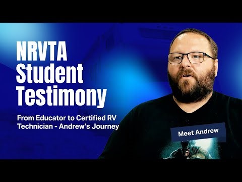 From Educator to Certified RV Technician - Andrew’s Journey at the National RV Training Academy