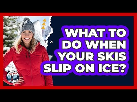 What To Do When Your Skis Slip On Ice?