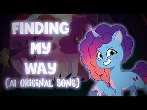 Finding My Way (MLP G5 AI Original Song)