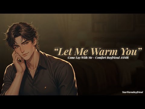 Come lay with me… Let me hold you | Comfort Boyfriend ASMR Roleplay (Comfort, sleep talk)
