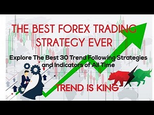 The Best Forex Trading Strategy Ever - Trend Following System