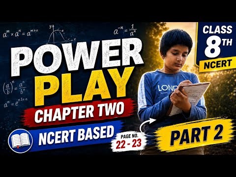 Power Play | Part 2 | Class 8 math | Chapter 2 | Ganita Prakash | Page no. 22-23||