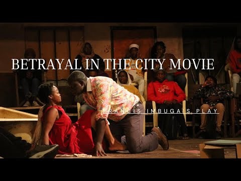 BETRAYAL IN THE CITY FULL MOVIE BY FRANCIS IMBUGA (OFFICIAL VIDEO)