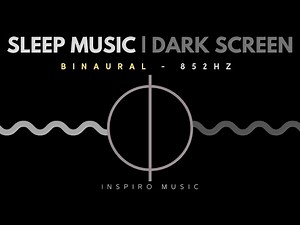 Healing sleep music - 852 Hz - Emotional & Physical Healing, Anti Anxiety. Rebirth. Dark screen.