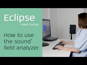 Eclipse: How to perform a Sound Field Analysis for Aided Cortical Testing
