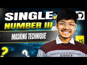 260. Single Number III | XOR Properties | Masking Technique | Retrieve Last Set Bit of a Number