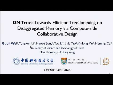 FAST '26 - DMTree: Towards Efficient Tree Indexing on Disaggregated Memory via Compute-side...
