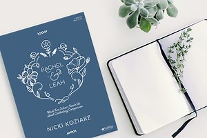NEW Rachel & Leah Bible Study from Nicki Koziarz | Read an Excerpt! - Lifeway Women