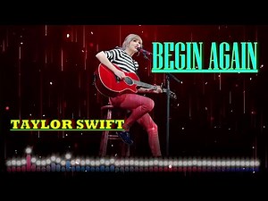 Begin Again (Lyrics) - Taylor Swift (Lyric video)