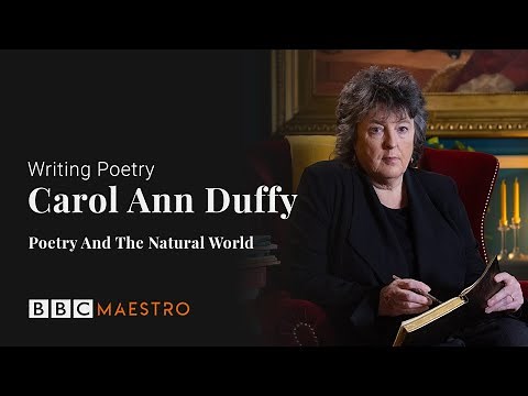 Carol Ann Duffy - Poetry And The Natural World - BBC Maestro