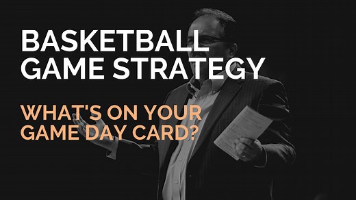 Basketball Game Coaching: What's on Your Game Day Card? - Basketball Immersion