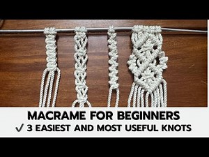 MACRAME FOR BEGINNERS | 3 Easiest and Most Useful Knots