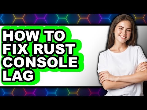 How to Fix Rust Console Lag (full Guide)