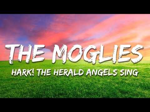The Moglies - Hark! The Herald Angels Sing (Lyrics)