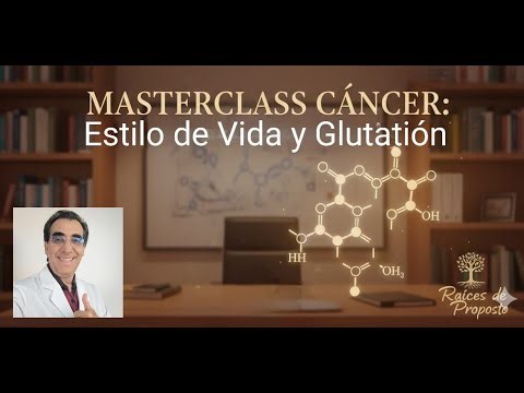Cáncer: Medicina de Estilo de Vida y el Poder del Glutatión | Masterclass Dr. Enrique Gómez Bernal