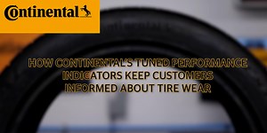 How Continental’s tuned performance indicators keep customers informed about tire wear