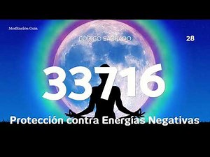 Sacred Code 33716 | Protection Against Negative Energies