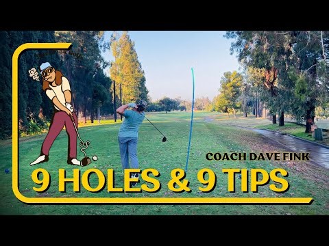 9 HOLES & 9 TIPS with COACH DAVE FINK