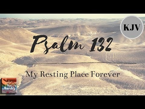 Psalm 132 Song (KJV) "My Resting Place Forever" (Grace Soon)