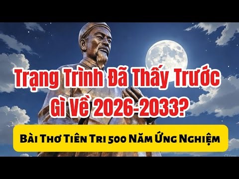 Giải Mã Sấm Trạng Trình: Điều Gì Sắp Xảy Ra Với Nhân Loại? 2026 Được Cảnh Báo Là Năm Biến Động Nhất