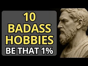 Pick One of These 10 Hobbies… Your Life Won’t Be the Same | Stoicism | Stoic Wisdom