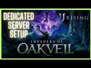 V Rising Oakveil: Ultimate Dedicated Server SteamCMD Setup Guide (2025)