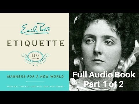 🍽️ Etiquette by Emily Post Full AudioBook Part 1 of 2 | Manners and Table Etiquette