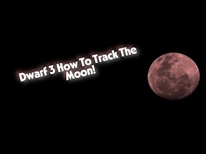 Dwarf 3 How To Track The Moon