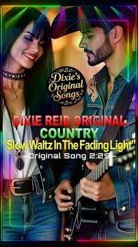 ♫♪♭♯♩ Original Song ❝Slow Waltz In The Fading Light❞ (2:29) 🎧 ◀️—©DixieReid2026—▶️ #country