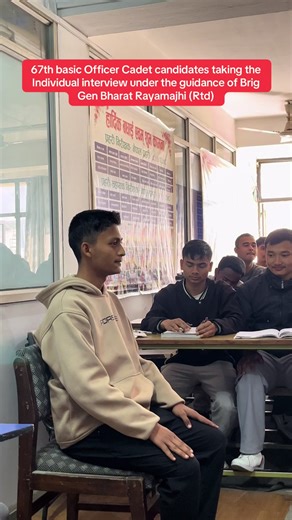 67th Officer Cadet Individual Interviews with Brig Gen Rayamajhi