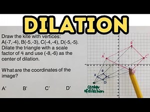 Dilation: How to Draw an Image Give the Pre image the scale factor and the center of Dilation.