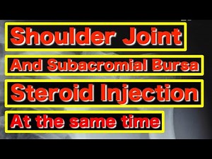 Shoulder Joint and Subacromial Bursa Steroid (Cortisone) Injection