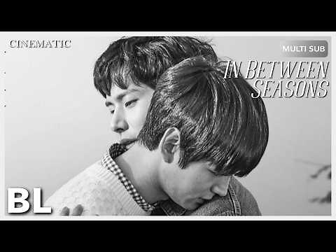 ENG SUB MULTI [Highlight] | In Between Seasons | Part 4 [Cinematic]