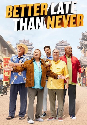 Better Late Than Never - streaming tv show online