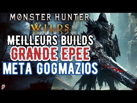 NOUVEAUX MEILLEURS BUILD GRANDE ÉPÉE MÉTA GOGMAZIOS en ENDGAME de Monster Hunter Wilds