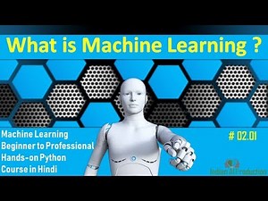 Machine Learning Hands-on Python Course in Hindi | What is Machine Learning ? #02.01
