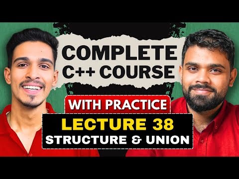 lec 38 | Structure, Union & Enums in C++ | C++ Complete Course | LearnYard