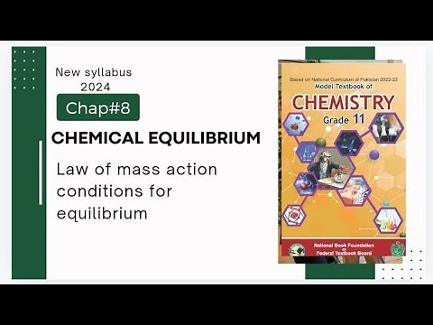 Chap#8 | Chemical equilibrium | Law of Mass Action | Conditions for equilibrium | Class 11