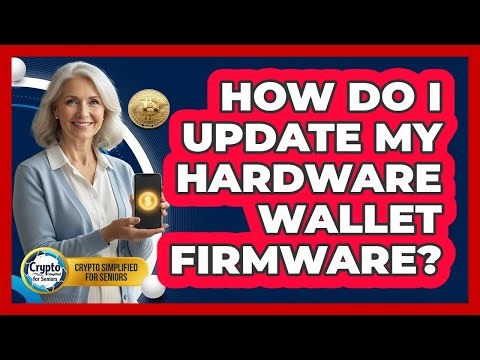 How Do I Update My Hardware Wallet Firmware?