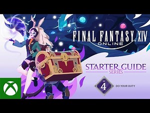 FINAL FANTASY XIV: Starter Guide Series - Episode 4: Do Your Duty