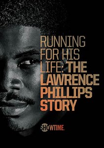 Running for His Life: The Lawrence Phillips Story