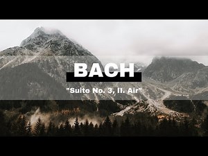 Johann Sebastian Bach - Suite No. 3, II. Air