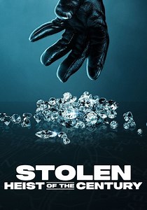 Stolen: Heist of the Century streaming online
