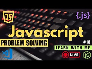JavaScript Day 18 🔥 Solving Coding Problems LIVE | Problem Solving Session