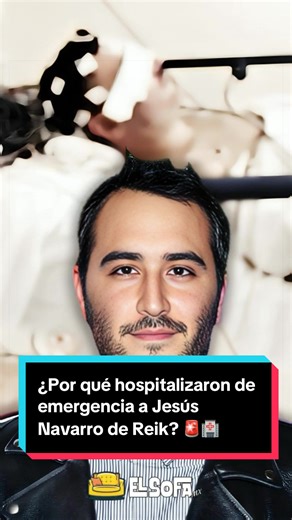 ¿Por qué hospitalizaron de emergencia a #JesúsNavarro de #Reik? 🚨🏥 #ElSofa #ForYou #ParaTi