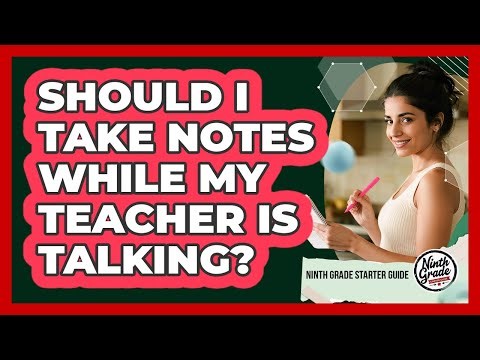 Should I Take Notes While My Teacher Is Talking?