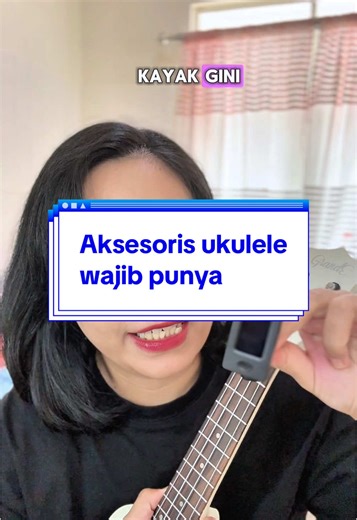 Barang Wajib Belajar Ukulele: Tuner, Capo, dan Pick